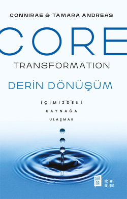 Core Transformation Derin Dönüşüm;İçimizdeki Kaynağa Ulaşmak - Conniar