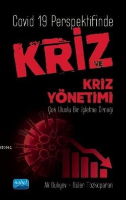 Covid 19 Perspektifinde Kriz ve Kriz Yönetimi; Çok Uluslu Bir İşletme Örneği