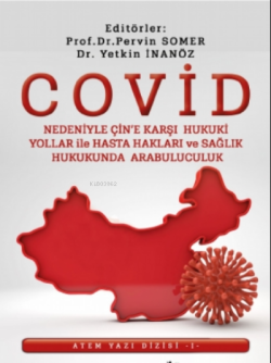 Covid Nedeniyle Çin’e Karşı Hukuki Yollar ile Hasta Hakları ve Sağlık Hukukunda Arabuluculuk