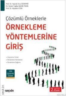 Çözümlü Örneklerle Örnekleme Yöntemlerine Giriş; Araştırma Türleri ? Örnekleme Yöntemleri ? Örnekleme Dağılımı