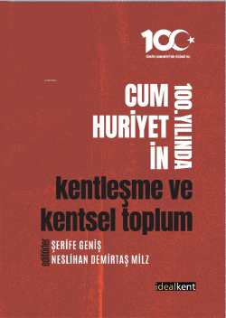 Cumhuriyetin 100. Yılında Kentleşme ve Kentsel Toplum