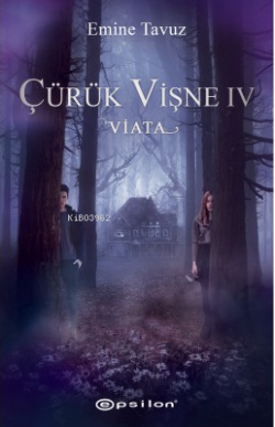 Çürük Vişne IV – Viata