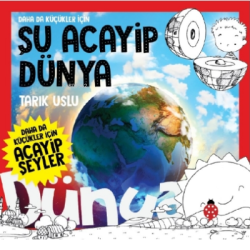 Daha Da Küçükler İçin Şu Acayip Dünya