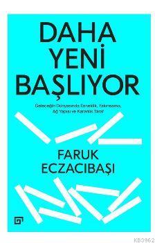 Daha Yeni Başlıyor: Geleceğin Dünyasında Esneklik, Yakınsama, Ağ Yapısı Ve Karanlık Taraf