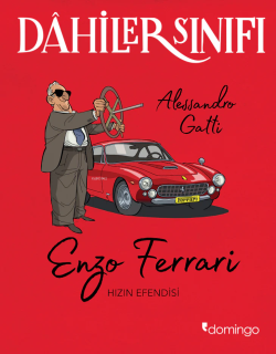 Dâhiler Sınıfı: Enzo Ferrari; Hızın Efendisi