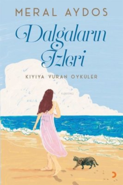 Dalgaların İzleri Kıyıya Vuran Öyküler