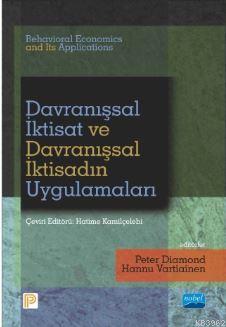 Davranışsal İktisat ve Davranışsal İktisadın Uygulamaları - Behavioral Economics and Its Application