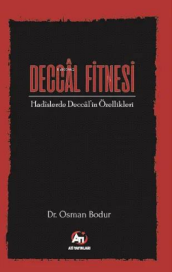 Deccâl Fitnesi;Hadîslerde Deccâl’in Özellikleri