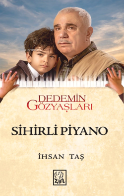 Dedemin Gözyaşları;Sihirli Piyano