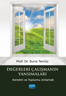 Değerleri Çalışmanın Yansımaları ;Kendini ve Toplumu Anlamak