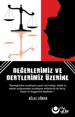 Değerlerimiz Ve Dertlerimiz Üzerine