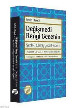 Değişmedi Rengi Gecenin; Şerhi Lamiyyetül Acem