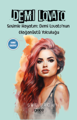 Demi Lovato;Sesimle Hayatım: Demi Lovato’nun