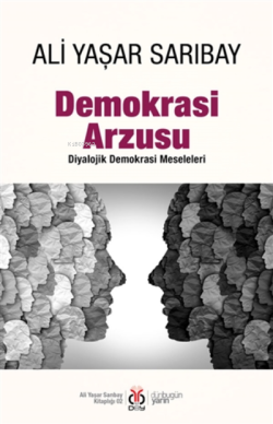 Demokrasi Arzusu;Diyalojik Demokrasi Meseleleri