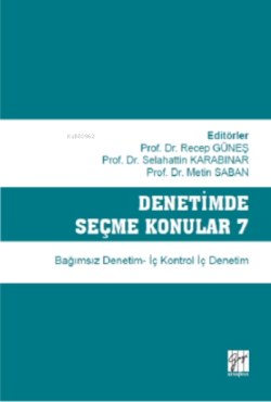 Denetimde Seçme Konular 7 Bağımsız Denetim - İç Kontrol İç Denetim