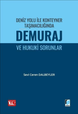 Deniz Yolu ile Konteyner Taşımacılığında Demuraj ve Hukuki Sorunlar