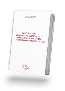 Deniz Yoluyla Konteyner Taşımalarında Taşıyanın Başlangıçtaki Elverişsizlikten Sorumluluğu