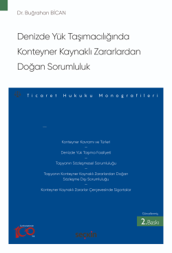 Denizde Yük Taşımacılığında Konteyner Kaynaklı Zararlardan Doğan Sorumluluk;– Ticaret Hukuku Monografileri –