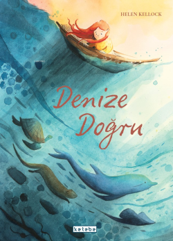 Denize Doğru - Helen Kellock | Yeni ve İkinci El Ucuz Kitabın Adresi