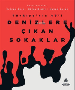 Denizlere Çıkan Sokaklar Türkiye’nin 68’i - Rıdvan Akar | Yeni ve İkin