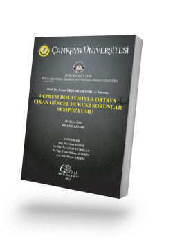 Deprem Dolayısıyla Ortaya Çıkan Güncel Hukuki Sorunlar Sempozyumu;30 Mayıs 2023 Bildiri Kitabı