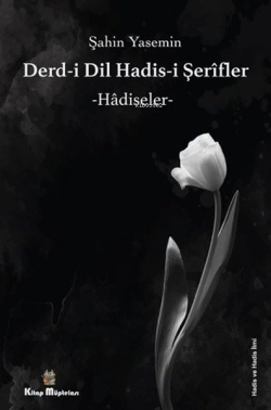 Derdi-i Dil Hadis-i Şerifler: ;-Hadiseler-