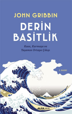 Derin Basitlik; Kaos, Karmaşa ve Yaşamın Ortaya Çıkışı