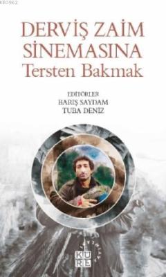 Derviş Zaim Sinemasına Tersten Bakmak