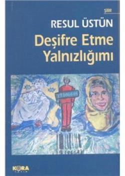 Deşifre Etme Yalnızlığımı