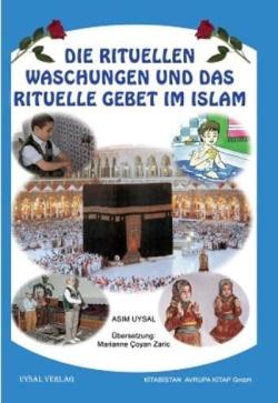 Die Ritüllen Waschungen Und Das Ritüelle Gebet Im Islam - Mürşide Uysa