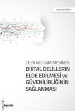 Dijital Delillerin Elde Edilmesi ve Güvenilirliğinin Sağlanması