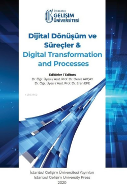 Dijital Dönüşüm ve Süreçler ve Digital Transformation and Processes - 