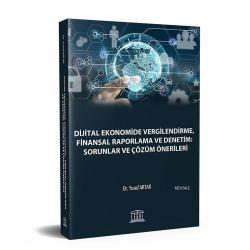 Dijital Ekonomide Vergilendirme, Finansal Raporlama ve Denetim: Sorunlar ve Çözüm Önerileri