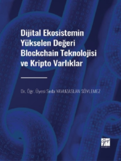 Dijital Ekosistemin Yükselen Değeri Blockchain Teknolojisi ve Kripto Varlıklar