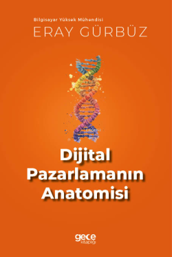 Dijital Pazarlamanın Anatomisi;Bilgisayar Yüksek Mühendisi