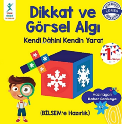 Dikkat ve Görsel Algı 1. Seviye;Kendi Dahini Kendin Yarat (BİLSEM'e Hazırlık)