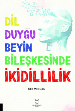 Dil-Duygu-Beyin Bileşkesinde İkidillilik