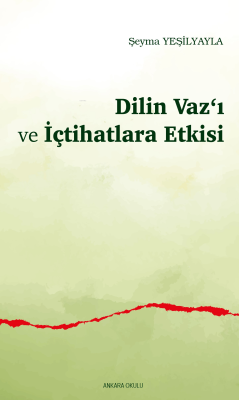 Dilin Vaz‘ı ve İçtihatlara Etkisi