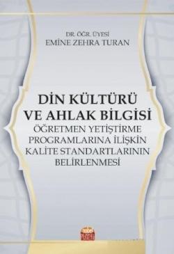 Din Kültürü ve Ahlak Bilgisi Öğretmen Yetiştirme Programlarına İlişkin Kalite Standartlarının Belirl