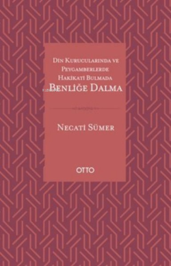 Din Kurucularında ve Peygamberlerde Hakikati Bulmada Benliğe Dalma