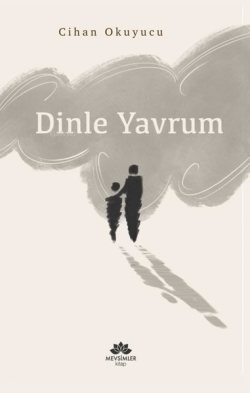 Dinle Yavrum - Cihan Okuyucu | Yeni ve İkinci El Ucuz Kitabın Adresi