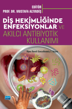 Diş Hekimliği Enfeksiyonları ;Akılcı Antibiyotik Kullanımı