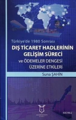 Dış Ticaret Hadlerinin Gelişim Süreci ve Ödemeler Dengesi Üzerine Etkileri