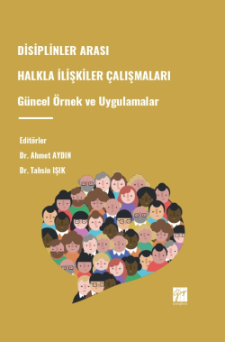 Disiplinler Arası Halkla İlişkiler Çalışmaları Güncel Örnek Ve Uygulamalar