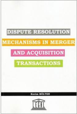 Dispute Resolution Mechanisms In Merger And Acquisition Transactions