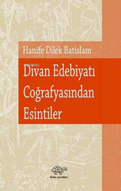 Divan Edebiyatı Coğrafyasından Esintiler