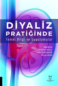 Diyaliz Pratiğinde Temel Bilgi ve Uygulamalar