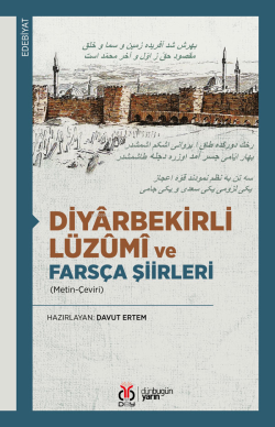 Diyârbekirli Lüzûmî ve Farsça Şiirleri (Metin-Çeviri)