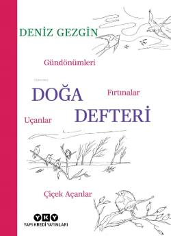 Doğa Defteri;Gündönümleri, Fırtınalar, Uçanlar, Çiçek Açanlar - Deniz 