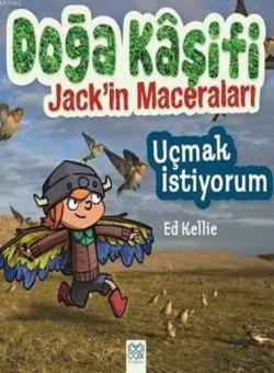 Doğa Kaşifi Jack'in Maceraları; Uçmak İstiyorum